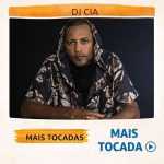 DJ Cia â€“ Mais Tocadas ðŸŽµ (Atualizado em 02/02/2026)