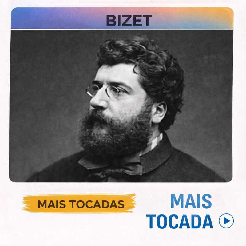Bizet – Mais Tocadas | Ópera & Música Clássica