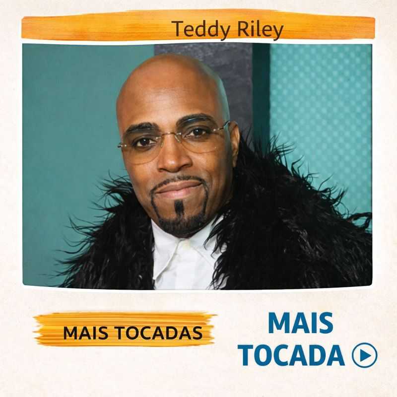Teddy Riley – Mais Tocadas 🎵 (Atualizado em 01/02/2026)