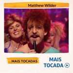 Matthew Wilder â€“ Mais Tocadas (New Wave Pop ðŸŽ¶)