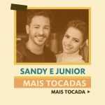Sandy e Junior â€“ Mais Tocadas ðŸŽµ
