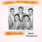 The Champs â€“ Mais Tocadas ðŸŽµ