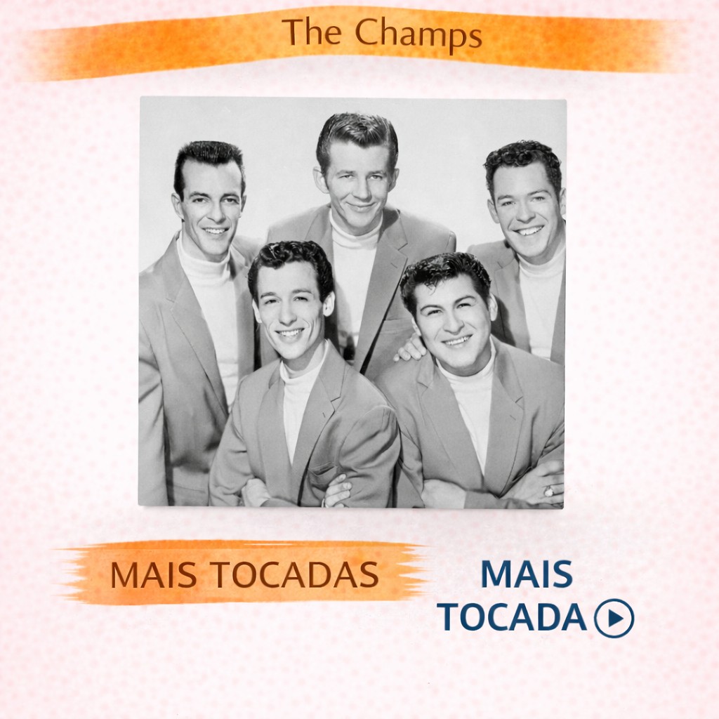 The Champs – Mais Tocadas 🎵