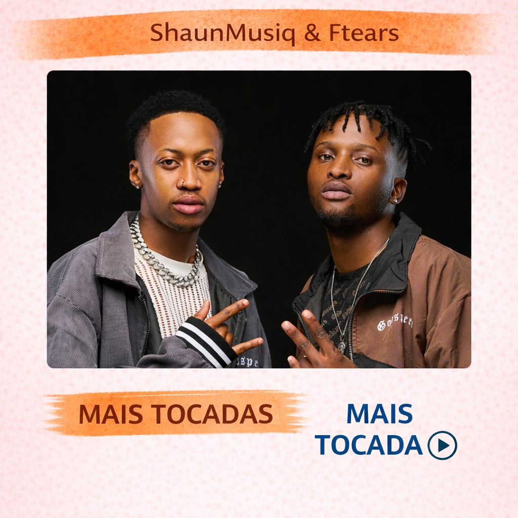 ShaunMusiq and Ftears – Mais Tocadas 🎵