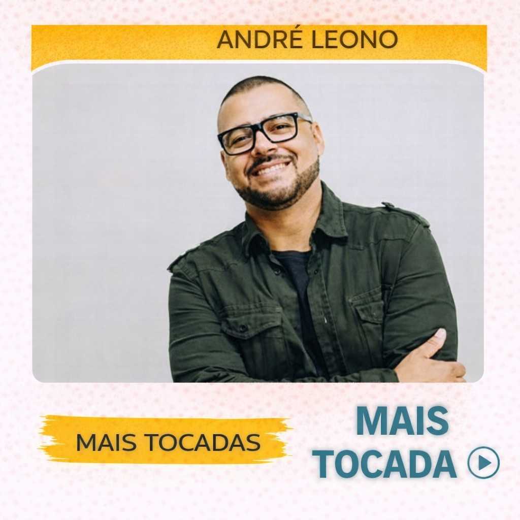 André Leono – Mais Tocadas 🎵 (Atualizado em 20/03/2026)