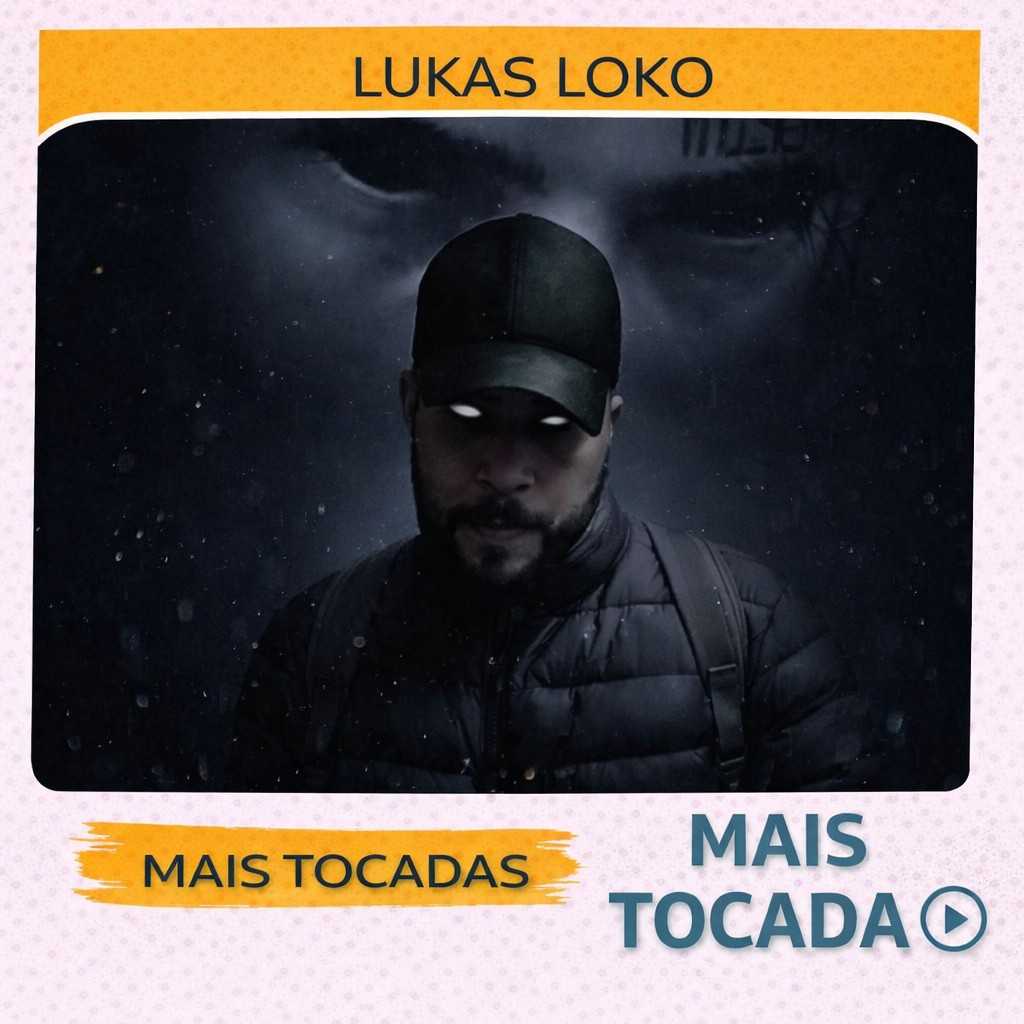 Lukas Loko – Mais Tocadas 🎵 (Atualizado em 19/03/2026)