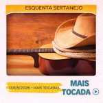 Esquenta Sertanejo â€“ Mais Tocadas ðŸŽµ (Atualizado em 15/03/2026)