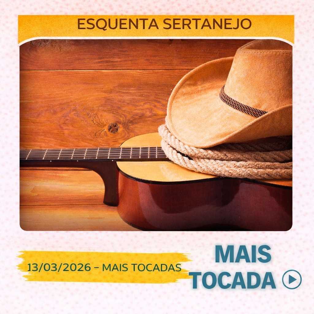 Esquenta Sertanejo – Mais Tocadas 🎵 (Atualizado em 15/03/2026)