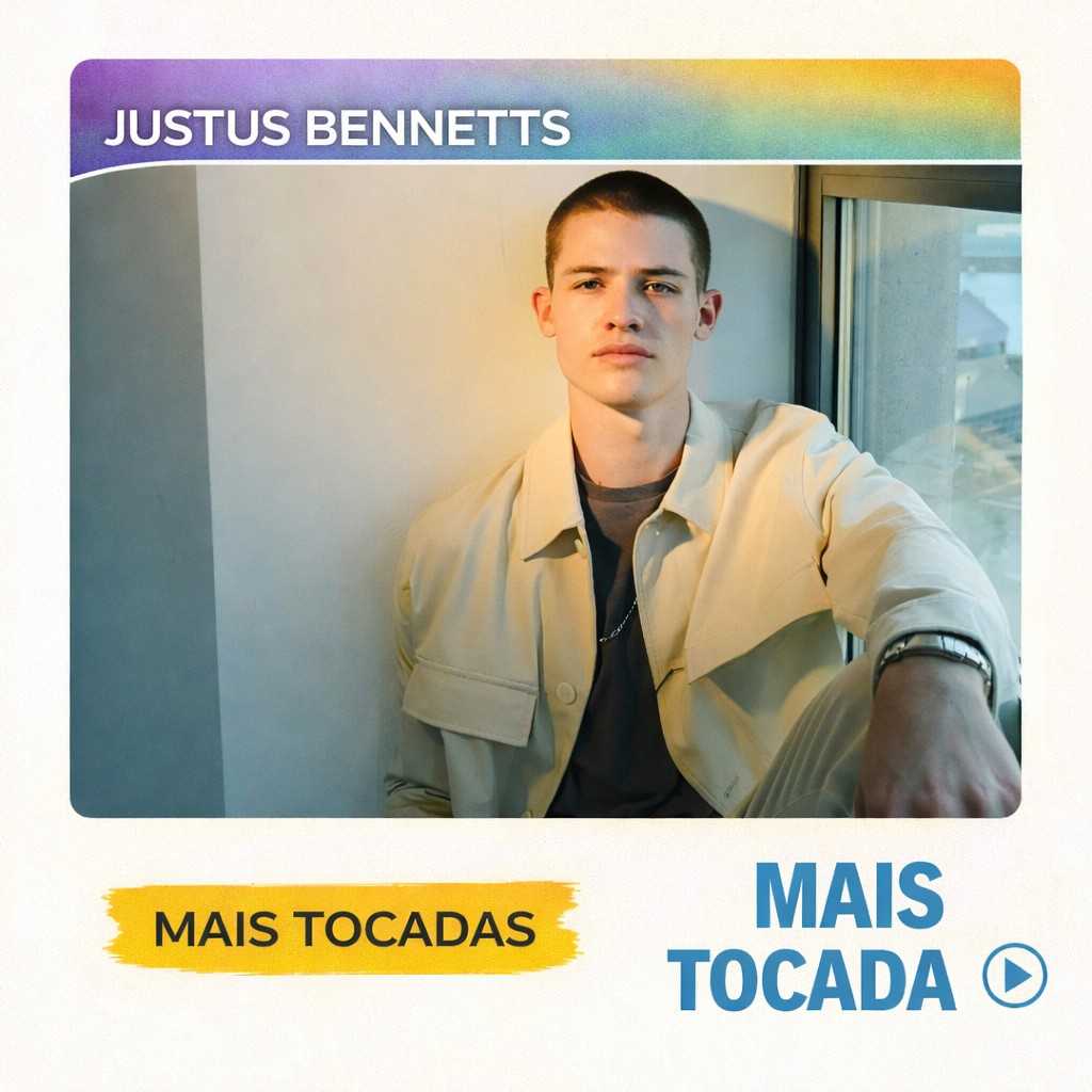 Justus Bennetts – Mais Tocadas 🎵 (Atualizado em 12/03/2026)