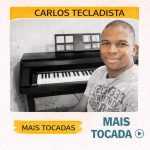 Carlos Tecladista â€“ Mais Tocadas ðŸŽµ (Atualizado em 14/03/2026)