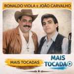 Ronaldo Viola e JoÃ£o Carvalho â€“ Mais Tocadas ðŸŽµ (Atualizado em 19/03/2026)