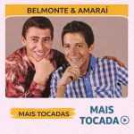 Belmonte e Amaraà – Mais Tocadas 🎵 (Atualizado em 19/03/2026)