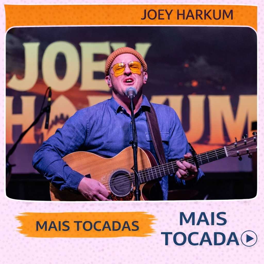 Joey Harkum – Mais Tocadas 🎵 (Atualizado em 05/03/2026)