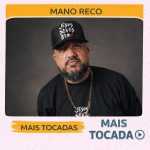 Mano Reco â€“ Mais Tocadas ðŸŽµ (Atualizado em 19/03/2026)