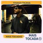Thiago Ticana â€“ Mais Tocadas ðŸŽµ (Atualizado em 19/03/2026)