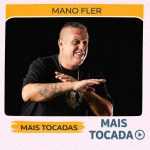 Mano Fler â€“ Mais Tocadas ðŸŽµ (Atualizado em 19/03/2026)