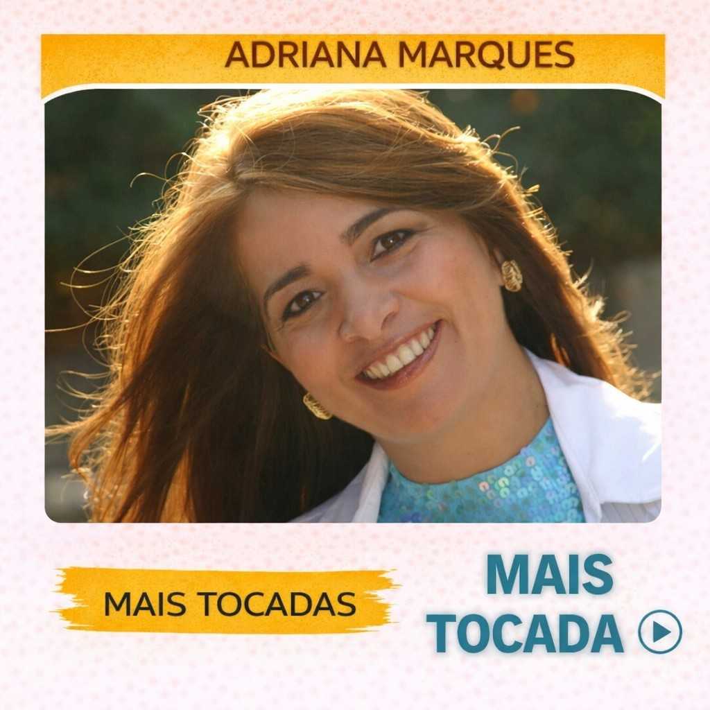 Adriana Marques – Mais Tocadas 🎵 (Louvores Gospel)