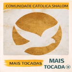 Comunidade CatÃ³lica Shalom â€“ Mais Tocadas ðŸŽµ (Atualizado em 13/03/2026)