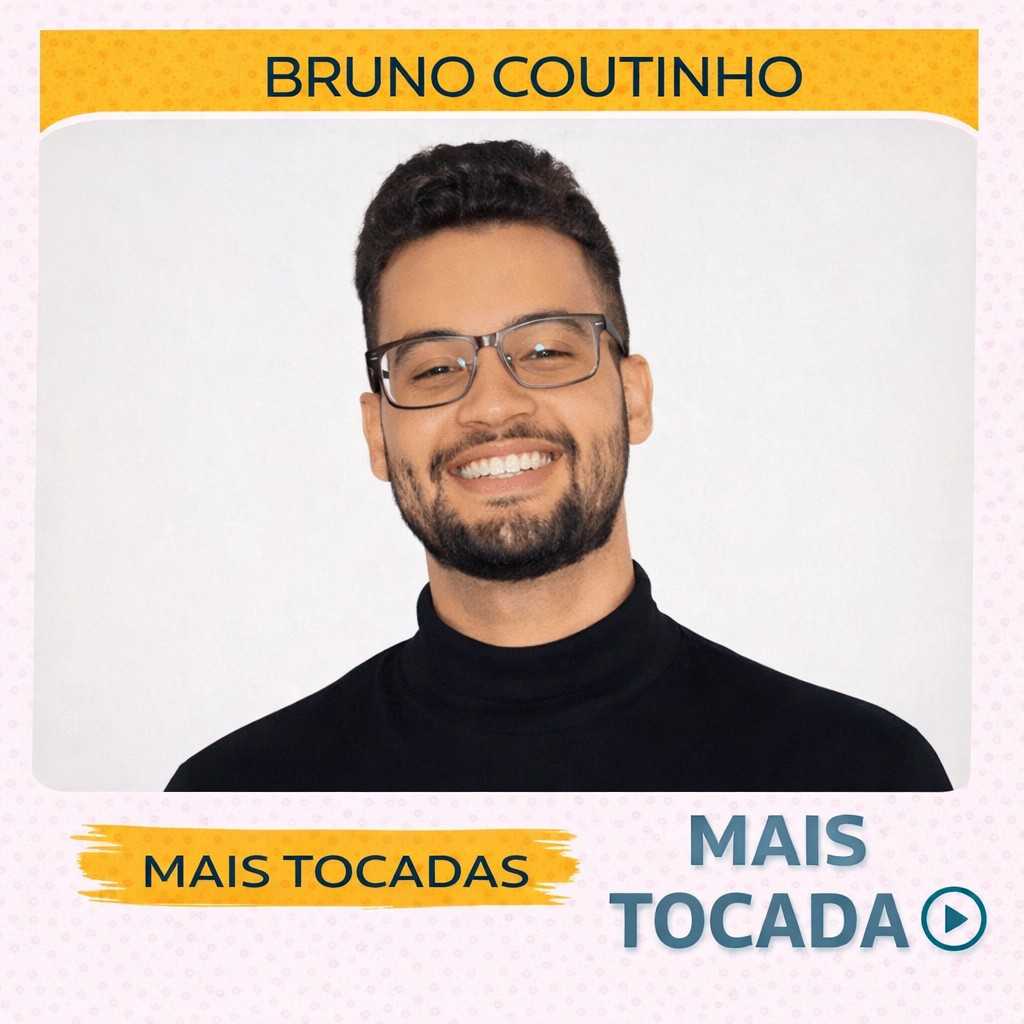 Bruno Coutinho – Mais Tocadas 🎵 (Atualizado em 19/03/2026)