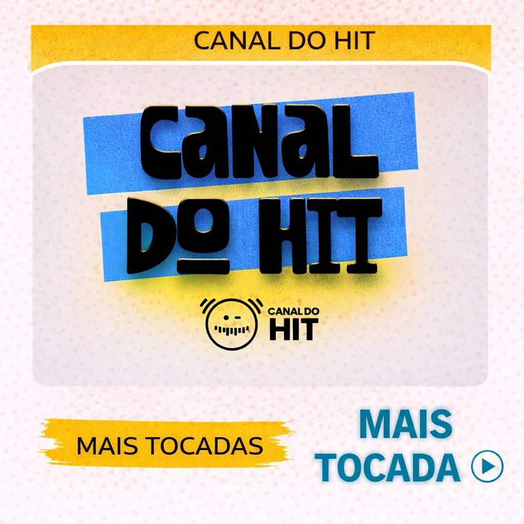 Canal Do Hit – Mais Tocadas 🎵 (Atualizado em 15/03/2026)