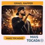 Israel Rapper â€“ Mais Tocadas ðŸŽµ (Atualizado em 19/03/2026)