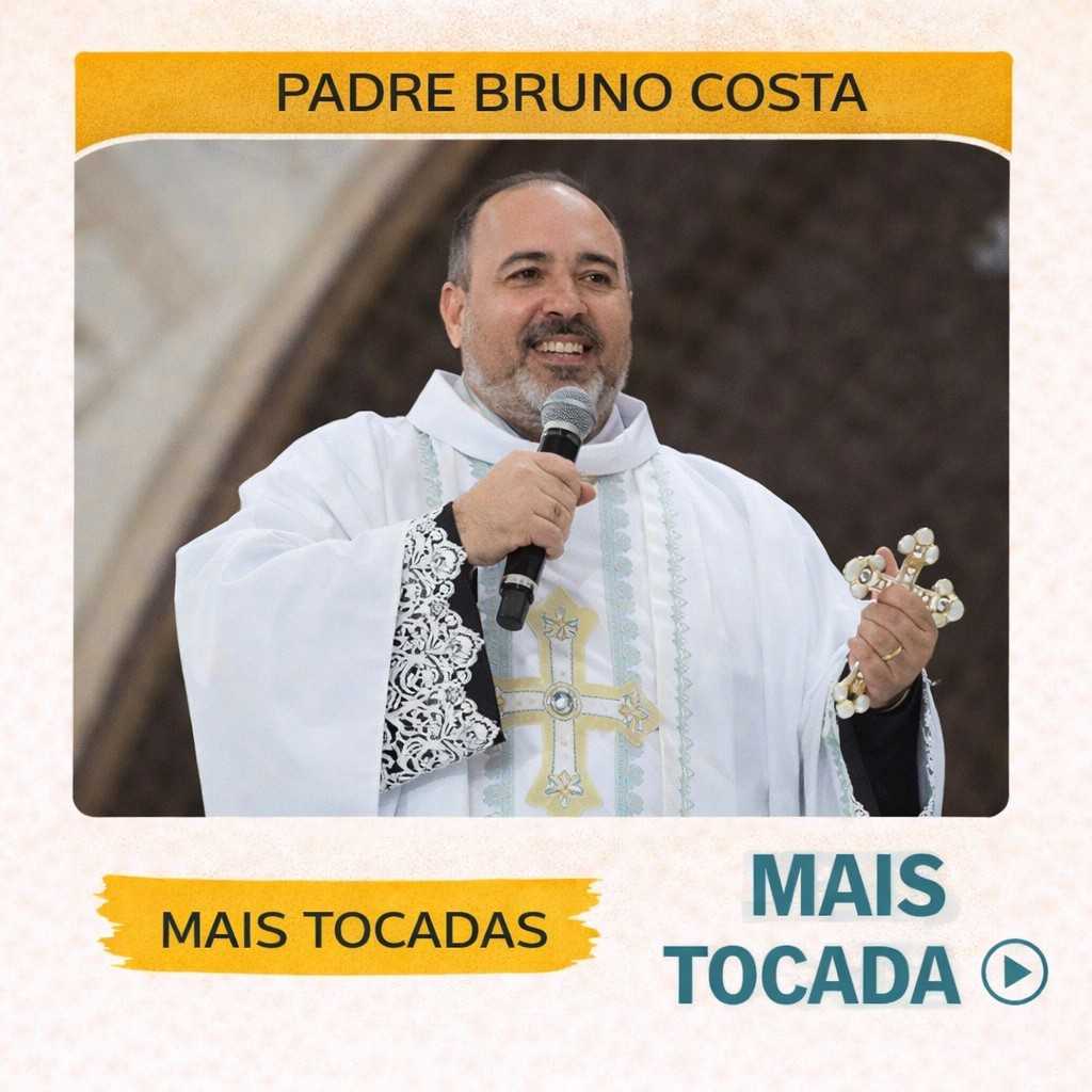 Padre Bruno Costa – Mais Tocadas 🎵 (Atualizado em 13/03/2026)