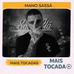 Mano SassÃ¡ â€“ Mais Tocadas ðŸŽµ (Atualizado em 19/03/2026)