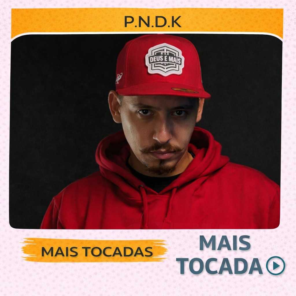 P.N.D.K – Mais Tocadas 🎵 (Atualizado em 19/03/2026)