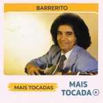 Barrerito â€“ Mais Tocadas ðŸŽµ (Atualizado em 19/03/2026)
