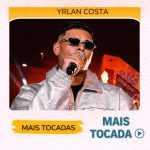 Yrlan Costa â€“ Mais Tocadas ðŸŽµ (Atualizado em 15/03/2026)