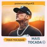 patetacodigo43 â€“ Mais Tocadas ðŸŽµ (Atualizado em 19/03/2026)