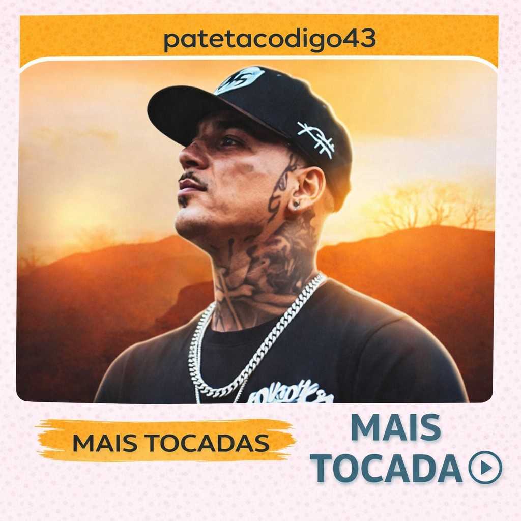 patetacodigo43 – Mais Tocadas 🎵 (Atualizado em 19/03/2026)