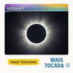 NITESHIFT â€“ Mais Tocadas ðŸŽµ (Atualizado em 12/03/2026)