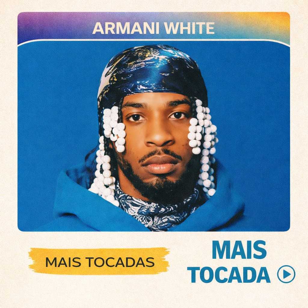 Armani White – Mais Tocadas 🎵 (Atualizado em 12/03/2026)