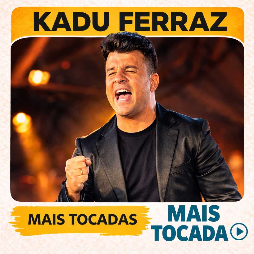 Kadu Ferraz – Mais Tocadas 🎵 (Atualizado em 14/03/2026)