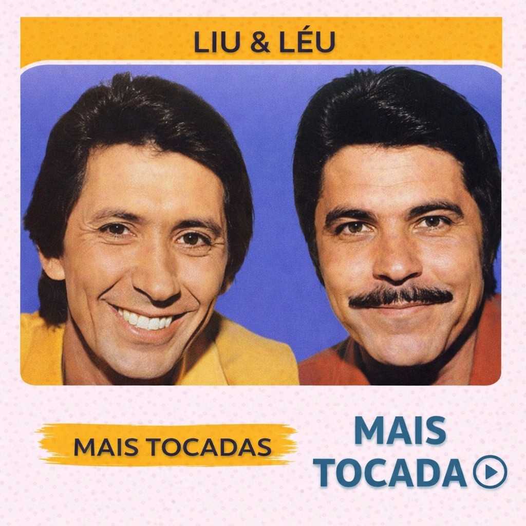 Liu e Léu – Mais Tocadas 🎵 (Atualizado em 19/03/2026)