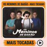 Os Meninos De Barao: MÃºsicas Mais Tocadas e Guia Editorial da Playlist