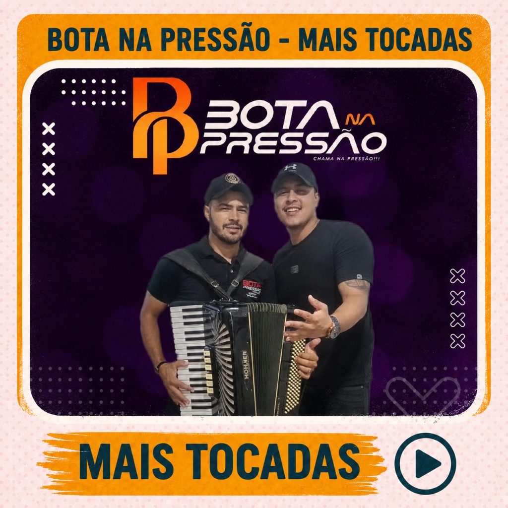 Bota Na Pressao: mergulho na playlist mais tocadas e na energia da cena