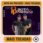 Bota Na Pressao: mergulho na playlist mais tocadas e na energia da cena