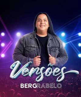 Berg Rabelo: 20 Super Sucessos para conhecer e revisitar
