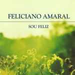 Feliciano Amaral: 20 Super Sucessos para Ouvir Agora