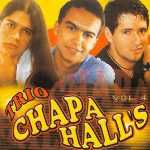 Trio Chapahalls: 20 Super Sucessos que conquistaram o Brasil