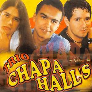 Trio Chapahalls: 20 Super Sucessos que conquistaram o Brasil