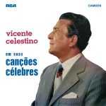 Vicente Celestino: 20 super sucessos que definem uma era da mÃºsica brasileira