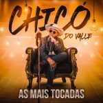 Chico Do Valle: 20 Super Sucessos que definem sua voz brasileira