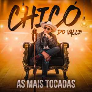 Chico Do Valle: 20 Super Sucessos que definem sua voz brasileira