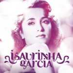 Isaura Garcia: 20 Super Sucessos em Destaque â€“ Playlist e AnÃ¡lise Editorial