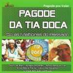 Pagode Da Tia Doca: 20 Super Sucessos em Playlist Exclusiva