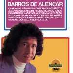 Barros De Alencar: 20 Sucessos que Definem o Artista