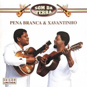 Pena Branca E Xavantinho: 20 Super Sucessos para Apreciar o Sertanejo de Raiz